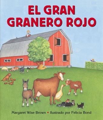 El gran granero rojo / Big Red Barn, Hardcover by Brown, Margaret Wise; Bond,...