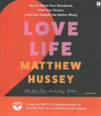 Love Life : How to Raise Your Standards, Find Your Person, (and Live Happily ...