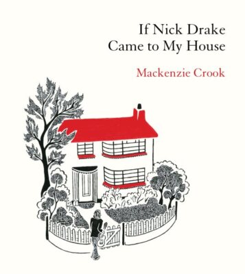 If Nick Drake Came To My House by Crook, Mackenzie, Brand New, Free shipping ...