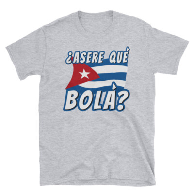 Cuban Shirt Saying Cuba Shirt Cuban Flag Unisex T-Shirt
