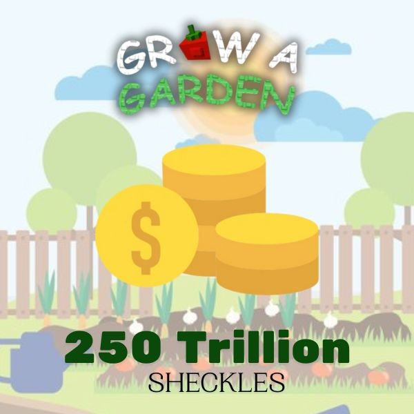 Grow a Garden | 250 Trillion Sheckles | 250T GAG ⚡ Fast Delivery ⚡