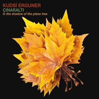 Cinaralti In the Shadow of the Plane Tree Kudsi Erguner Garcia-Fons Derya Turkan