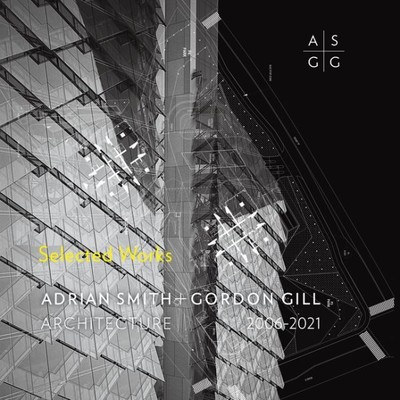 Adrian Smith + Gordon Gill Architecture, 2006-2020, Hardcover by Adrian Smith...
