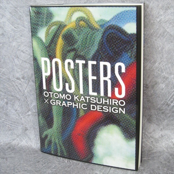 POSTERS OTOMO KATSUHIRO×GRAPHIC DESIGN POSTERS: OTOMO KATSUHIRO×GRAPHIC DESIGN: Otomo, Katsuhiro