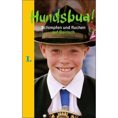 NEU: Hundsbua! Schimpfen und Fluchen auf Bairisch - Kommunikationshilfe Bayern