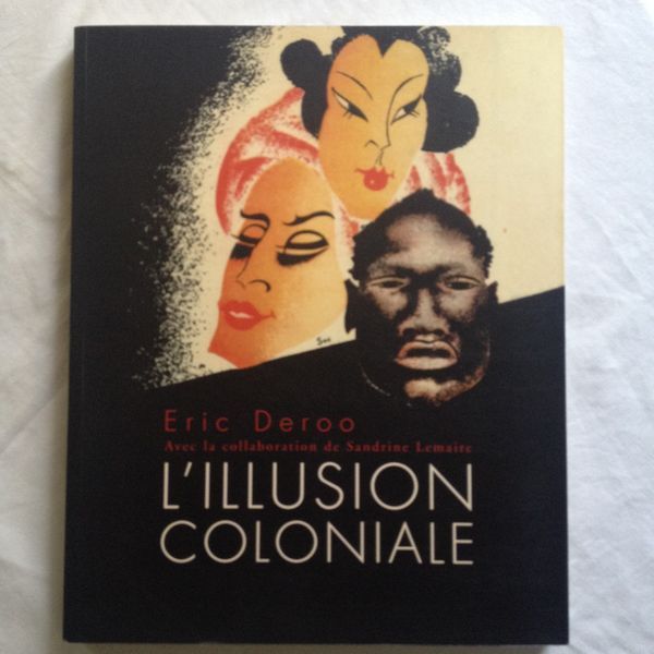 L'Illusion Coloniale - Eric Deroo