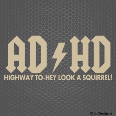 ADHD Highway To - Hey A Squirrel Funny Parody Vinyl Decal - Choose Color/Size