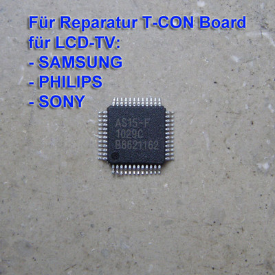 Neu IC AS15-F für T-CON BOARD LCD-TV PHILIPS, SAMSUNG, SONY