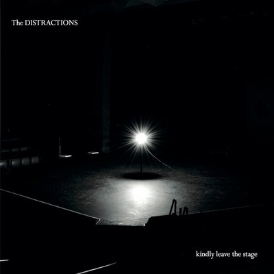 The Distractions - Kindly Leave The Stage - Vinyl