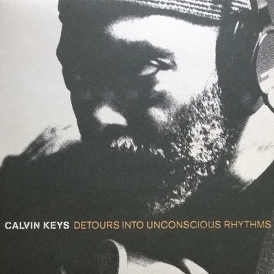Calvin Keys - Detours Into Unconscious Rhythms - Mint Condition