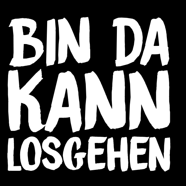 Bin da kann losgehen Funshirt TShirt Baumwolle Sprüche Witziges TShirt