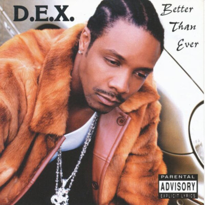 D.E.X.: Better Than Ever MUSIC AUDIO CD gangsta hip hop rap! Brown Rice 2003 NEW