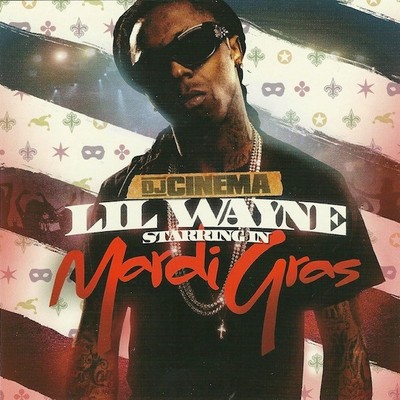 DJ Cinema “Mardi Gras” 2008 Lil' Wayne Mixtape CDr Blends