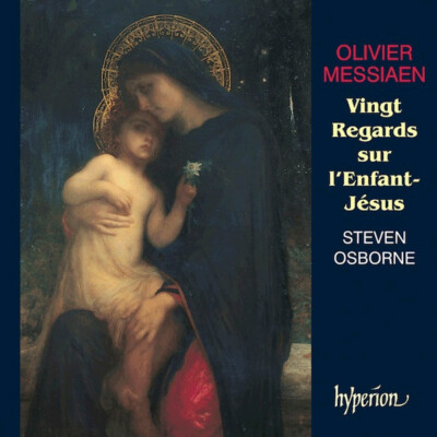 Olivier Messiaen - Steven Osborne: Vingt Regards Sur L'Enfant-Jésus