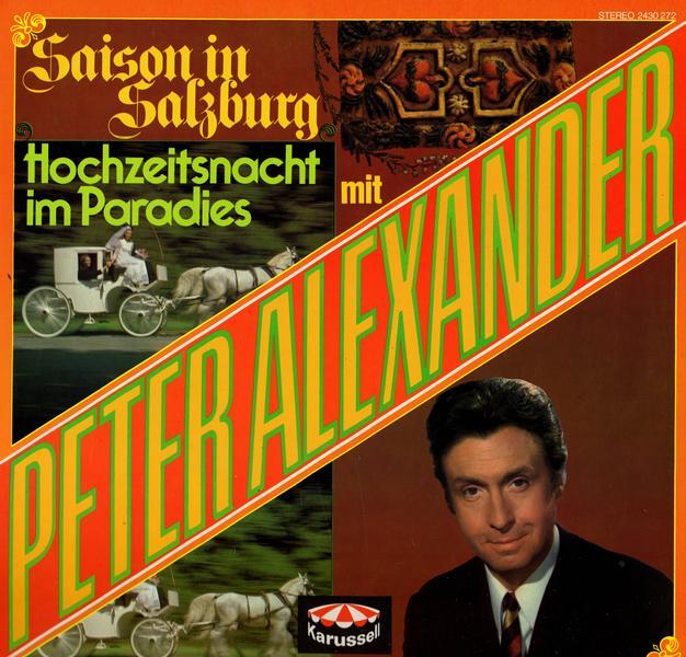 Peter Alexander Saison in Salzburg Hochzeitsnacht im Paradies