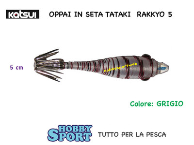 OPPAI - TATAKI FISHING RAKKYO  FIVE S CM 5 - GRIGIO  - KATSUI PESCA CALAMARO