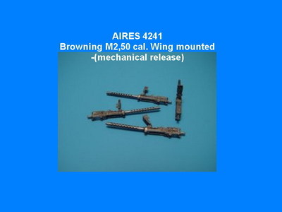 Aires 4241 d 1/48 Browning M2 .50cal Wing Mounted Mechanical Release
