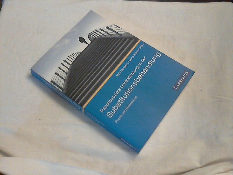 Psychosoziale UnterstÃ¼Tzung In Der Substitutionsbehandlung : Praxis Und Bedeutun