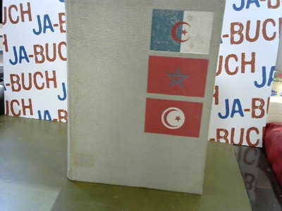 Algerien, Marokko, Tunesien. Unterjochung und Befreiung. Meinicke-Kleint, Heinz: