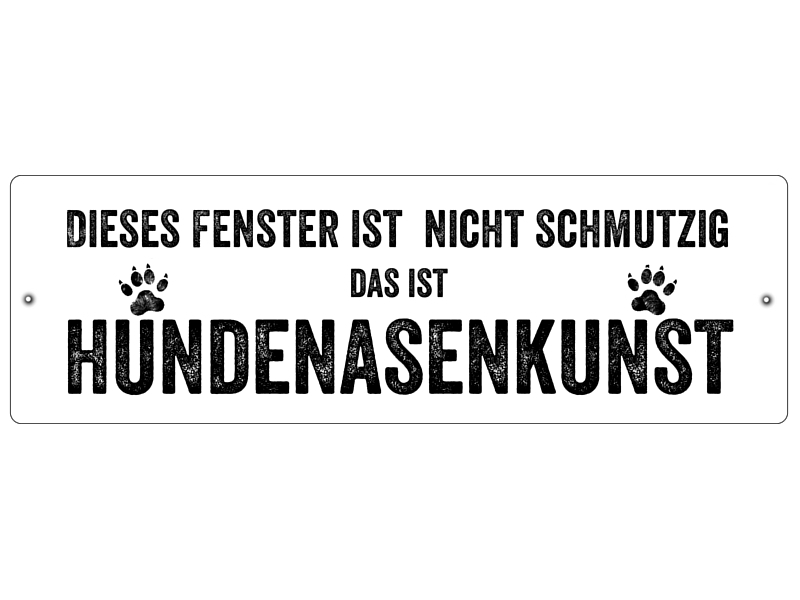Kunststoffschild HUNDENASENKUNST FENSTER WEISS Fensterschild Dekoschild Hund