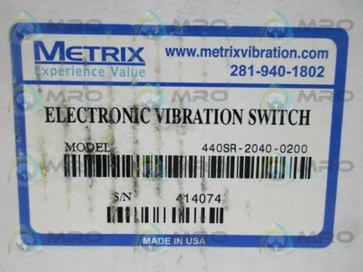METRIX 440SR-2040-0200 ELECTRONIC VIBRATION SWITCH * NEW IN BOX *