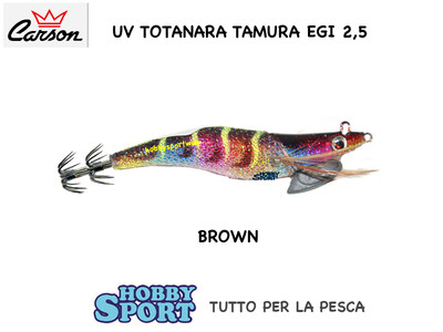 TOTANARA CARSON UV TAMURA EGI MIS 2,5 COLORE BROWN SEPPIA CALAMARO