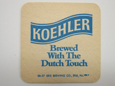 Vintage Pub COASTER ~ KOEHLER Brewed with the Dutch Touch ~ ERIE Brewing Co, PA