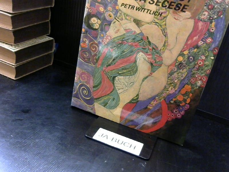 Umeni A Zivot Doba Secese. Fotografie Prokop A Alexander Paulovi Petr, Wittlich: