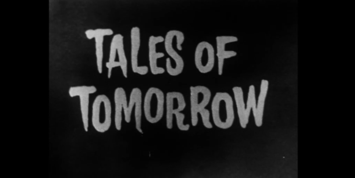 ＴＡＬＳ　ＯＦ　ＴＯＭＯＲＲＷ Tales of Tomorrow (TV Series 1951–1953) - IMDb