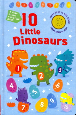 10 Little Dinosaurs: A Sing-Along Counting Book