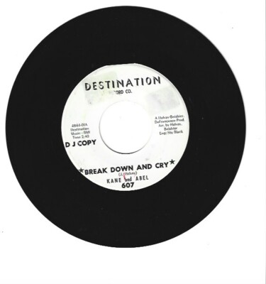 KANE AND ABEL  - 45 RPM ROCK/POP  - DESTINATION RECORDS ''BREAK DOWN AND CRY''