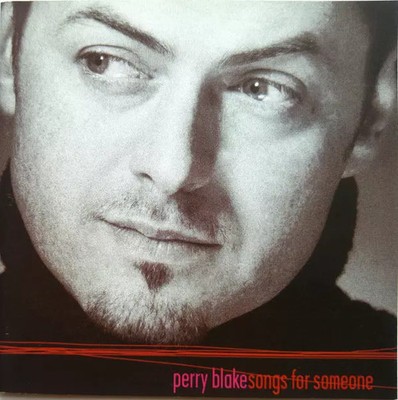 Songs For Someone, Perry Blake