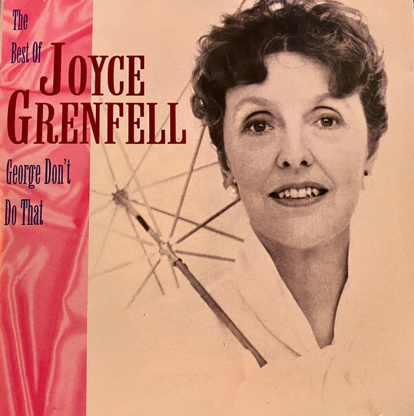 Joyce Grenfell ‎– The Best Of Joyce Grenfell - George Don't Do That CD