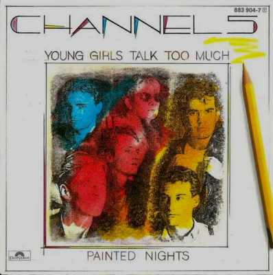 CHANNEL 5 Young Girls talk too much / Painted Nights single 7" synth-pop 1986 M-