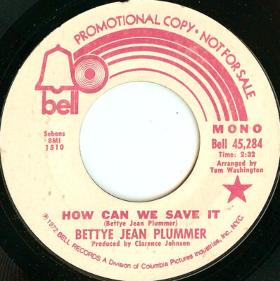 米7” Bettye Jean Plummer How Can We Save It BELL45284PROMO Bell Records /00080 7