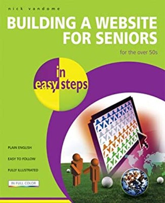 Building a Website for Seniors in Easy Steps Paperback Nick Vando