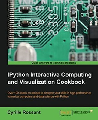 IPython Interactive Computing and Visualization Cookbook Cyrille