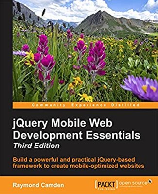 Jquery Mobile Web Development Essentials, Third Edition Paperback