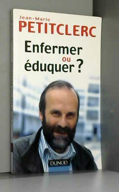 Enfermer Ou Eduquer ? - 2eme Edition - Pour Une Vraie Prevention De La Delinquan