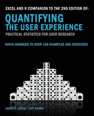 Quantifying the User Experience : Practical Statistics for User Research, Pap...