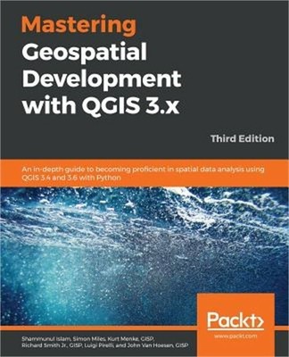 Mastering Geospatial Development with Qgis 3.X - Third Edition (Paperback or Sof