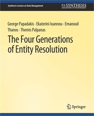 The Four Generations of Entity Resolution (Paperback or Softback)