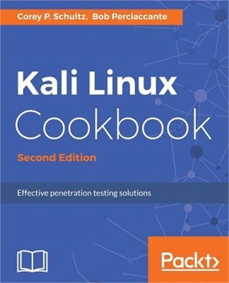 Kali Linux Cookbook - Second Edition: Effective penetration testing solutions (P