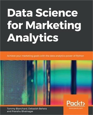 Data Science for Marketing Analytics (Paperback or Softback)