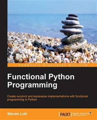 Functional Python Programming, Paperback by Lott, Steve, Brand New, Free ship...