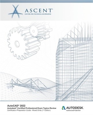 AutoCAD 2022: Autodesk Certified Professional Exam Topics Review: Autodesk Autho