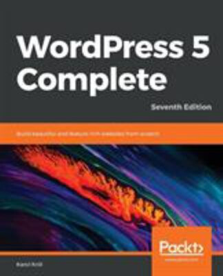 WordPress 5 Complete : Build Beautiful and Feature-Rich Websites