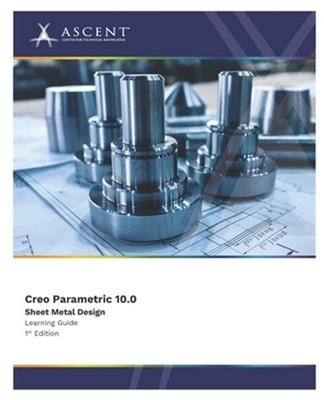 Creo Parametric 10.0: Sheet Metal Design (Paperback or Softback)