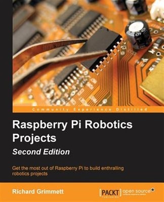 Raspberry Pi Robotics Projects, Paperback by Grimmett, Richard, Brand New, Fr...