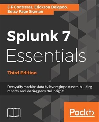 Splunk 7 Essentials, Third Edition, Brand New, Free P&P in the UK
